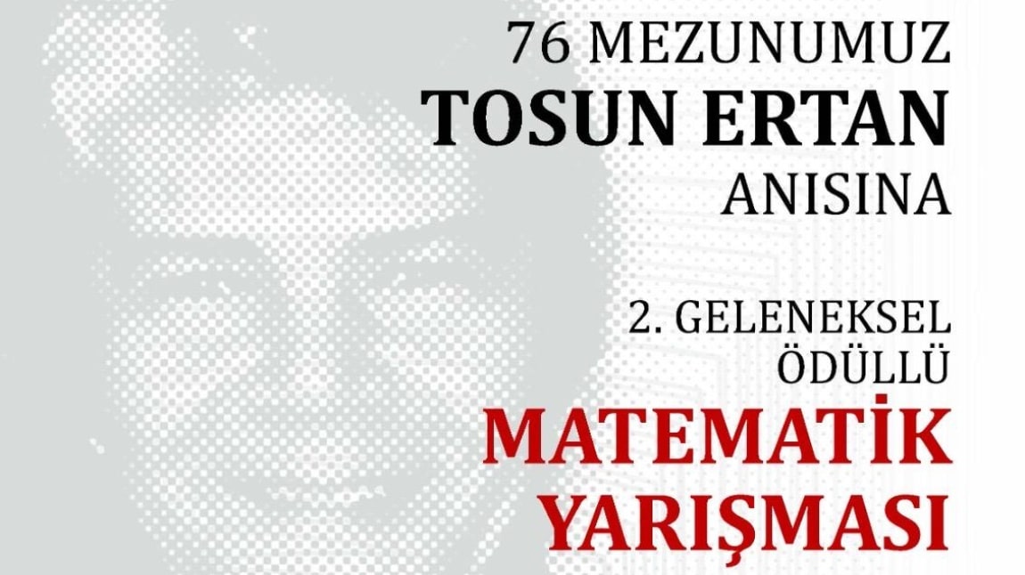 76 MEZUNUMUZ TOSUN ERTAN MATEMATİK YARIŞMASI SONUÇLARI AÇIKLANDI