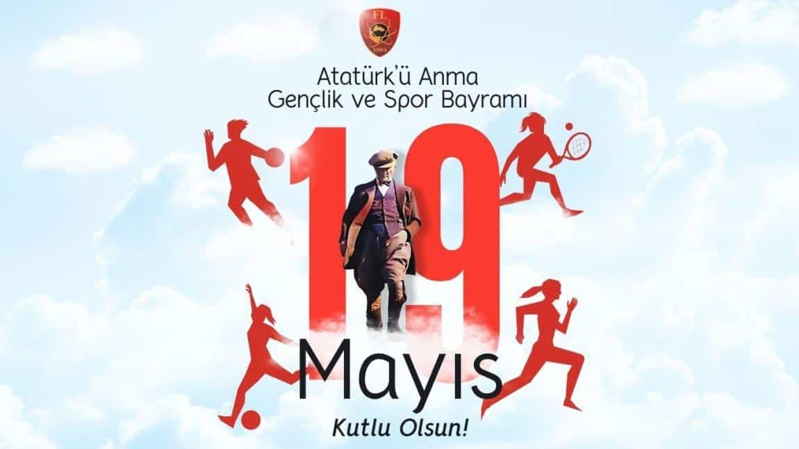 19 MAYIS ATATÜRK'Ü ANMA, GENÇLİK VE SPOR BAYRAMI